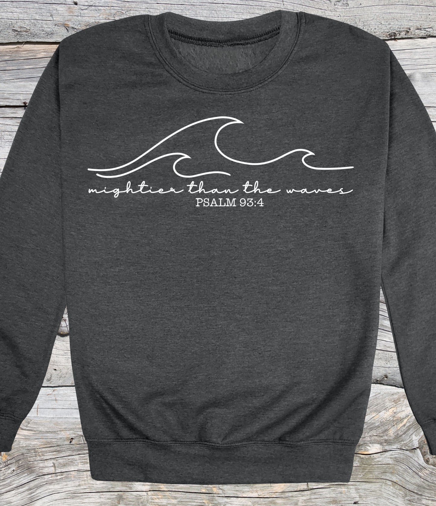 Mightier Than The Waves (Sweatshirt)