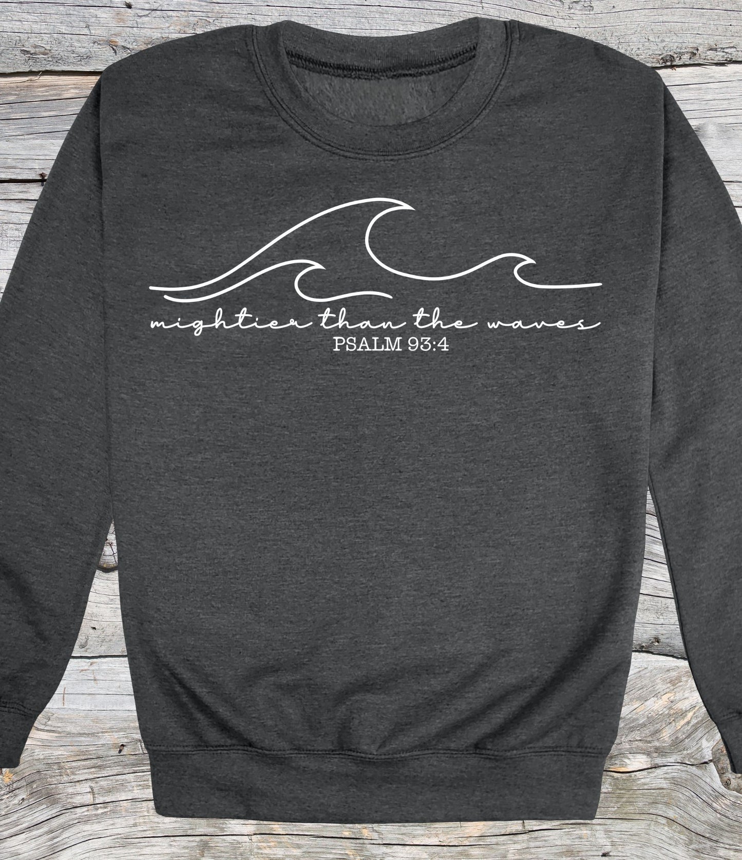 Mightier Than The Waves  (Sweatshirt)